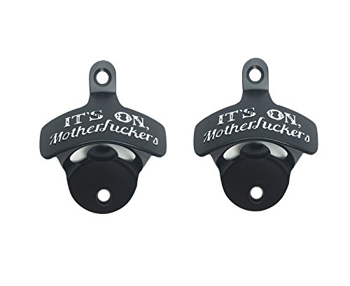Wall mount bottle opener,with " it s on, motherfuc…