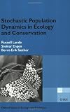 Stochastic Population Dynamics in Ecology and Conservation (Oxford Series in Ecology and Evolution)