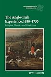 The Anglo-Irish experience, 1680-1730 : religion, identity and patriotism