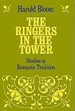 The ringers in the tower : studies in romantic tradition
