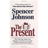 the present the gift that makes you happier and more successful at work and in life today