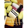 F�tter mich: Erz�hlungen