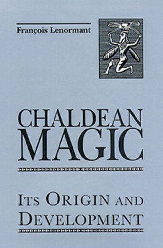 Chaldean Magic: Its Origin and Development
