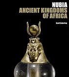 Nubia : ancient kingdoms of Africa