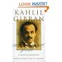 Kahlil Gibran: Man and Poet