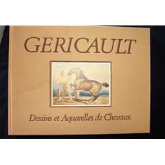 G�ricault: Dessins et Aquarelles de Chevaux