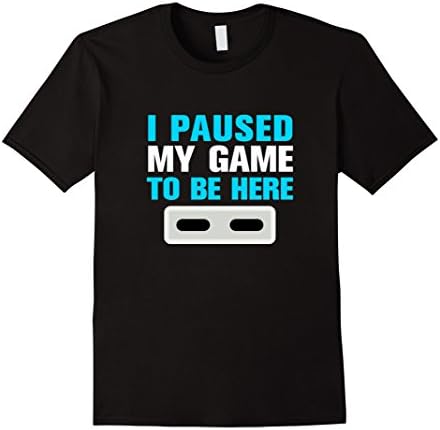Men's I paused my game to be here t-shirt gamer shirt Large Black