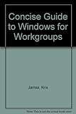 Concise guide to windows for workgroups