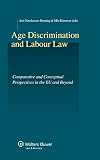 Age discrimination and labour law : comparative and conceptual perspectives in the EU and beyond