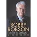 Bobby Robson: Farewell But Not Goodbye - My Autobiography