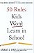 50 Rules Kids Won'T Learn in School
