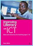 Improving literacy with ICT : ideas and resources for teaching ages 7-12