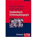Studienbuch Erlebnisp�dagogik: Einf�hrung in die Theorie und Praxis der modernen Erlebnisp�dagogik