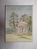 Aurora's glade : a study in the bahaviour of Romanticism