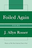 Foiled Again: Poems (New Criterion Series)