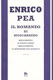 Il romanzo di Moscardino: Moscardino-Il volto santo-Magoometto-Il servitore del diavolo