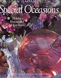 Special Occasions: Holiday Entertaining All Year Round