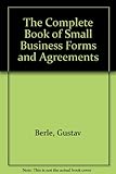 The complete book of small business forms & agreements