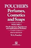 Poucher's Perfumes, Cosmetics and Soaps: Volume 2 The Production, Manufacture and Application of Perfumes: 002 (Population and Community Biology (Chapman & Hall)) Poucher's Perfumes, Cosmetics and Soaps: Volume 2 The Production, Manufacture and Application of Perfumes: 002 (Population and Community Biology (Chapman & Hall))