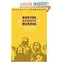 Boston Against Busing: Race, Class, and Ethnicity in the 1960s and 1970s
