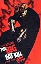 The Big Fat Kill