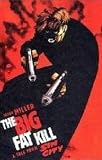 The Big Fat Kill