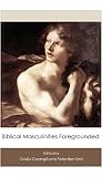 Biblical masculinities foregrounded