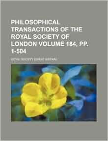 Philosophical transactions of the Royal Society of London Volume 184