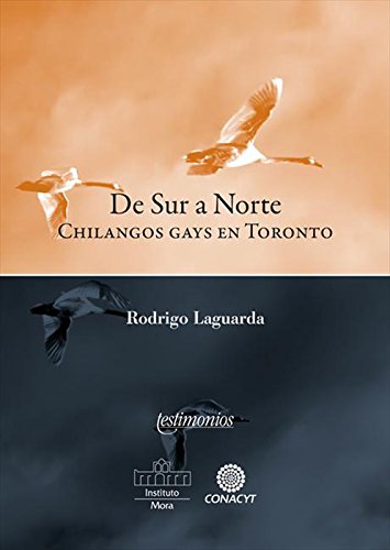De sur a norte: Chilangos gay en Toronto (Spanish Edition)
