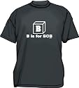 B Is For Bob Men's tee Shirt in 12 colors Small thru 6XL