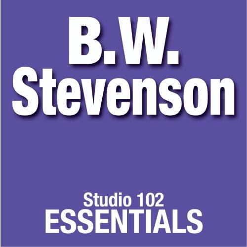 B.W. Stevenson - B.w. Stevenson: Studio 102 Essentials - Zortam Music