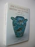 Encyclopaedia of British art pottery, 1870-1920