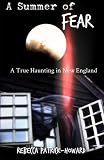A Summer of Fear: A True Haunting in New England
