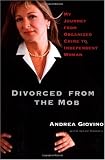 Divorced from the Mob: My Journey from Organized Crime to Independent Woman