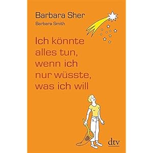 Ich könnte alles tun, wenn ich nur wüsste, was ich will
