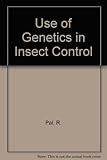 The use of genetics in insect control