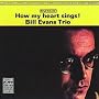 BILL EVANS TRIO/_HOW MY HEART SINGS!