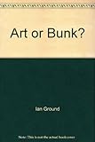Art or bunk?