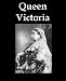 Book Queen Victoria, Story of Her Life and Reign, 1819-1901