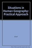 Situations in human geography : a practical approach