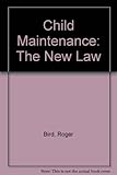 Child maintenance : the new law