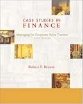 Case Studies in Finance: Managing for Corporate Value Creation