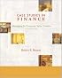 Case Studies in Finance: Managing for Corporate Value Creation