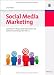 Social Media Marketing: Marketing mit Blogs, Sozialen Netzwerken und weiteren Anwendungen des Web 2.0