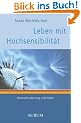 Leben mit Hochsensibilit�t: Herausforderung und Gabe