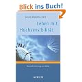 Leben mit Hochsensibilit�t: Herausforderung und Gabe