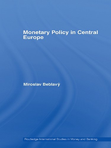 Monetary Policy in Central Europe (Routledge International Studies in Money and Banking)