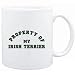 Mug White " PROPERTY OF MY Irish Terrier " Dogs