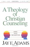 Theology of Christian Counseling, A