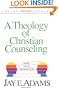 Theology of Christian Counseling, A